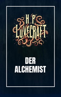 Der Alchemist - Howard Phillips Lovecraft - E-Book