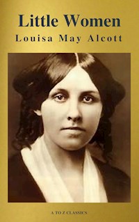 Little Women (A to Z Classics) - Louisa May Alcott - E-Book