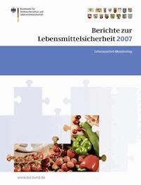 Berichte zur Lebensmittelsicherheit 2007 - - E-Book