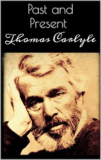 Past and Present - Thomas Carlyle - E-Book