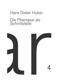 Phantasie als Schnittstelle - Hans Dieter Huber - E-Book