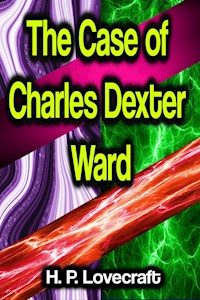 The Case of Charles Dexter Ward - H. P. Lovecraft - E-Book