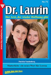 Mutterliebe- ein neues Wort für Lorena - Patricia Vandenberg - E-Book