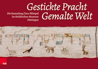 Gestickte Pracht – Gemalte Welt - - E-Book
