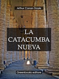 La catacumba nueva - Arthur Conan Doyle - E-Book
