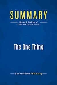 Summary: The One Thing - BusinessNews Publishing - E-Book