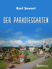 Der Paradiesgarten - Karl Sewart - E-Book