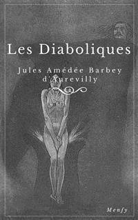 Les Diaboliques - Jules Amédée Barbey D'aurevilly - E-Book