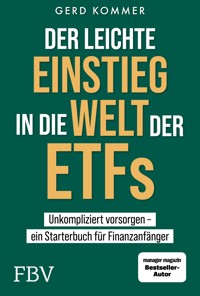 Der leichte Einstieg in die Welt der ETFs - Gerd Kommer - E-Book