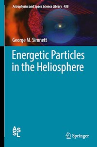 Energetic Particles in the Heliosphere - George M. Simnett - E-Book