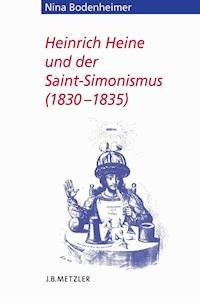 Heinrich Heine und der Saint-Simonismus 1830 – 1835 - Nina Bodenheimer - E-Book