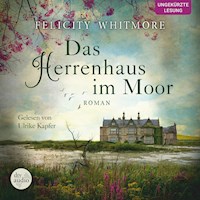 Das Herrenhaus im Moor - Felicity Whitmore - E-Book + Hörbuch