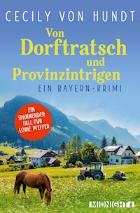 Von Dorftratsch und Provinzintrigen - Cecily von Hundt - E-Book