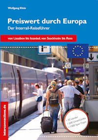 Preiswert durch Europa - Der Interrailreiseführer - Wolfgang Klein - E-Book