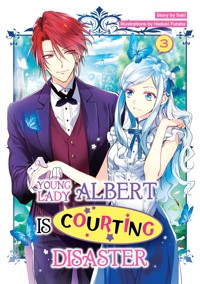 Young Lady Albert Is Courting Disaster: Volume 3 - Saki - E-Book