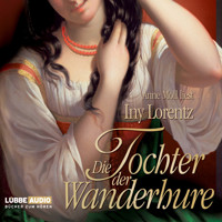 Die Tochter der Wanderhure - Iny Lorentz - Hörbuch