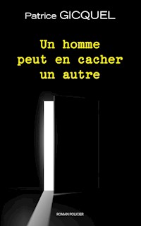 Un homme peut en cacher un autre - Patrice Gicquel - E-Book