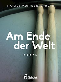 Am Ende der Welt - Nataly von Eschstruth - E-Book
