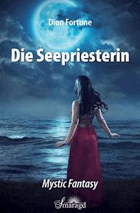 Die Seepriesterin - Dion Fortune - E-Book