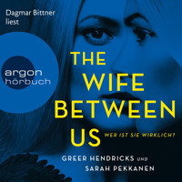 The Wife Between Us - Wer ist sie wirklich? (Ungekürzte Lesung) - Sarah Pekkanen - Hörbuch