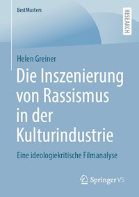 Die Inszenierung von Rassismus in der Kulturindustrie - Helen Greiner - E-Book