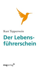 Der Lebensführerschein - Kurt Tepperwein - E-Book