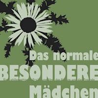 Das normale besondere Mädchen - Valerie Forster - E-Book