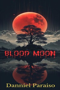 Blood Moon - Danniel Paraiso Da Silva - E-Book