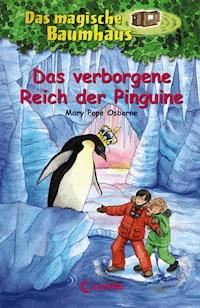 Das magische Baumhaus (Band 38) - Das verborgene Reich der Pinguine - Mary Pope Osborne - E-Book