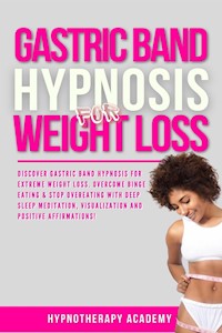 Gastric Band Hypnosis for Weight Loss - Hypnotherapy Academy - E-Book