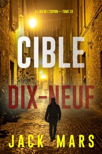 Cible dix-neuf (Le Jeu de l'Espion — tome 19) - Jack Mars - E-Book