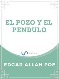 El Pozo y el Pendulo - Edgar Allan Poe - E-Book