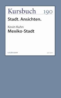 Mexiko-Stadt - Kevin Kuhn - E-Book