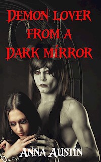 Demon Lover From A Dark Mirror - Anna Austin - E-Book