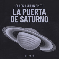 La puerta de Saturno (Completo) - Clark Ashton Smith - Hörbuch