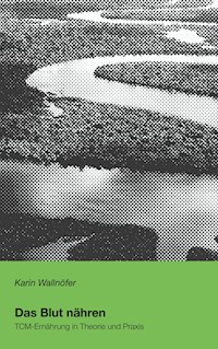 Das Blut nähren - Karin Wallnöfer - E-Book