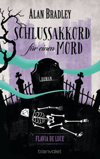 Flavia de Luce 5 - Schlussakkord für einen Mord - Alan Bradley - E-Book