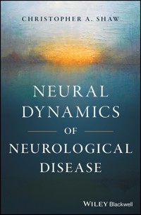 Neural Dynamics of Neurological Disease - Christopher A. Shaw - E-Book