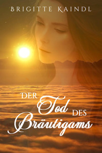 Der Tod des Bräutigams - Brigitte Kaindl - E-Book