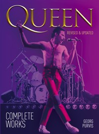 Queen: Complete Works - Georg Purvis - E-Book