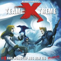 Team X-Treme, Folge 8: Das Monster aus dem Eis - Michael Peinkofer - Hörbuch