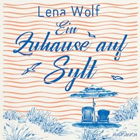 Ein Zuhause auf Sylt - Lena Wolf - E-Book + Hörbuch