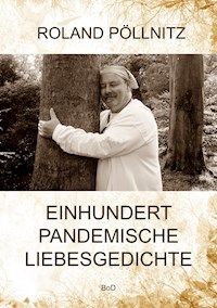 Einhundert pandemische Liebesgedichte - Roland Pöllnitz - E-Book