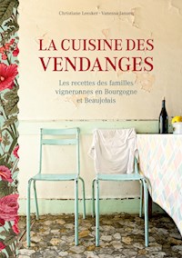 La cuisine des vendanges - Christiane Leesker - E-Book