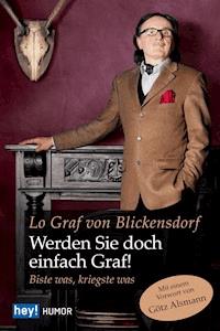 Werden Sie doch einfach Graf! - Lo Graf von Blickensdorf - E-Book