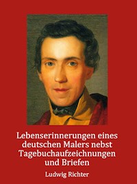 Lebenserinnerungen eines deutschen Malers - Ludwig Richter - E-Book