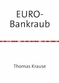 EURO-Bankraub - Thomas Krause - E-Book