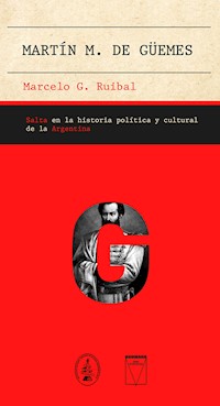 Martín M. de Güemes - Marcelo G. Ruibal - E-Book