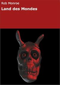 Land des Mondes - Rob Monroe - E-Book