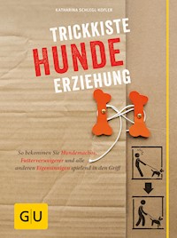 Trickkiste Hundeerziehung - Katharina Schlegl-Kofler - E-Book